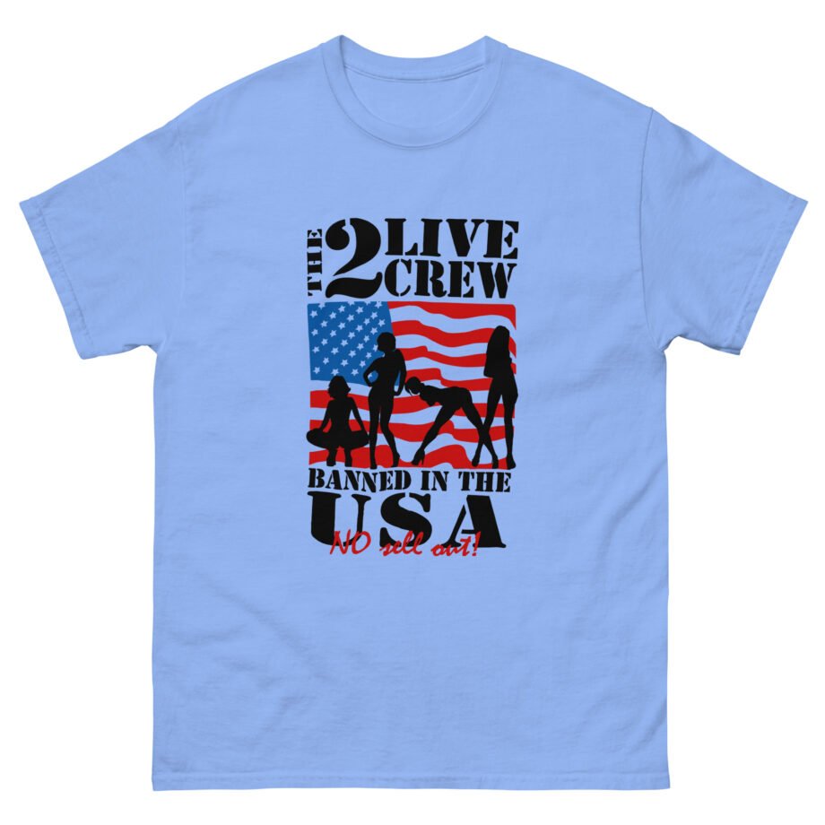 The 2 Live Crew Banned in the Usa Unisex classic tee