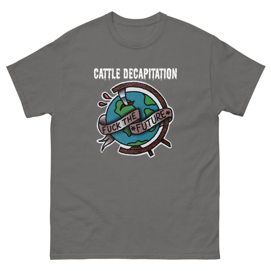 Cattle Decap F**k the Future Unisex classic tee