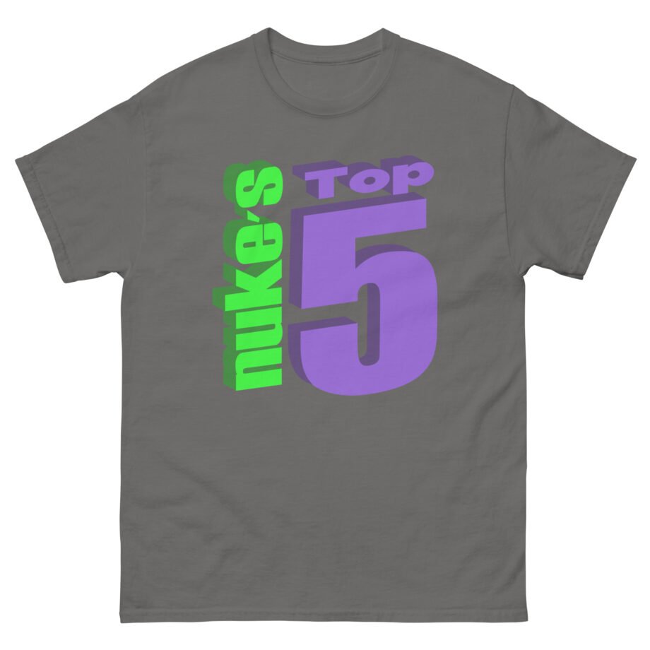 Nuke's Top 5 Did You See It Hand Unisex classic tee