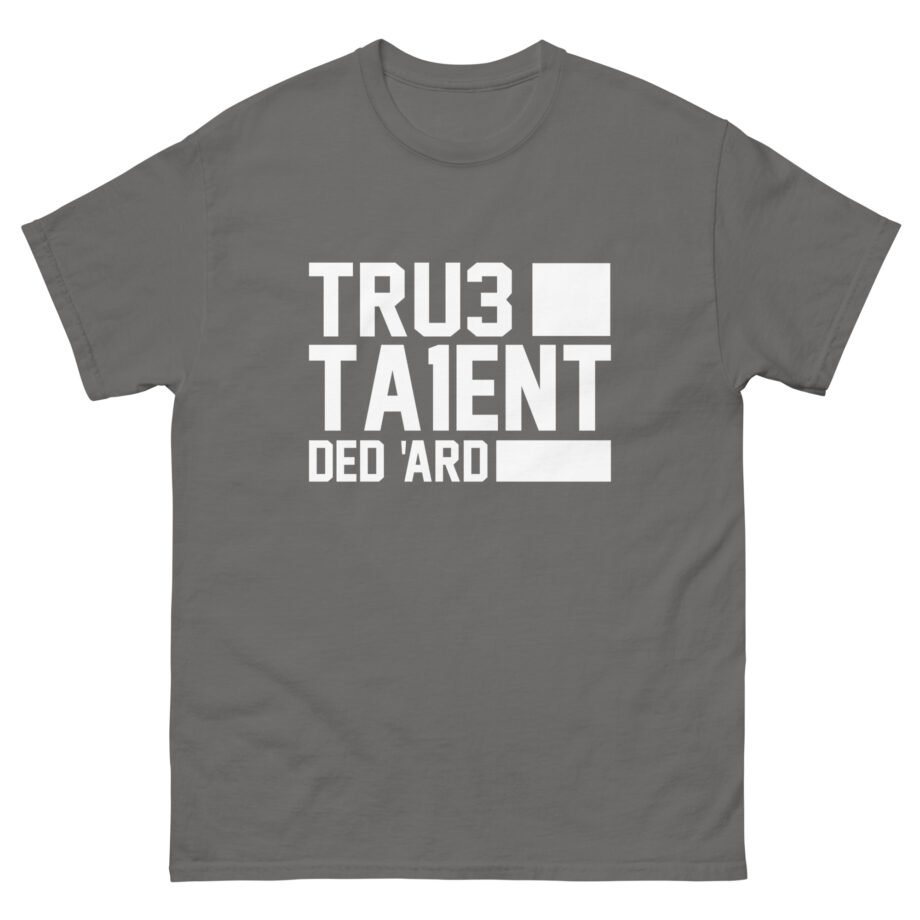 Tru3ta1ent Unisex classic tee