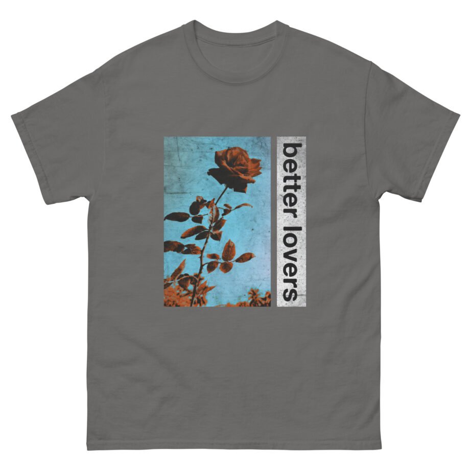 Better Lovers Flowers Unisex classic tee