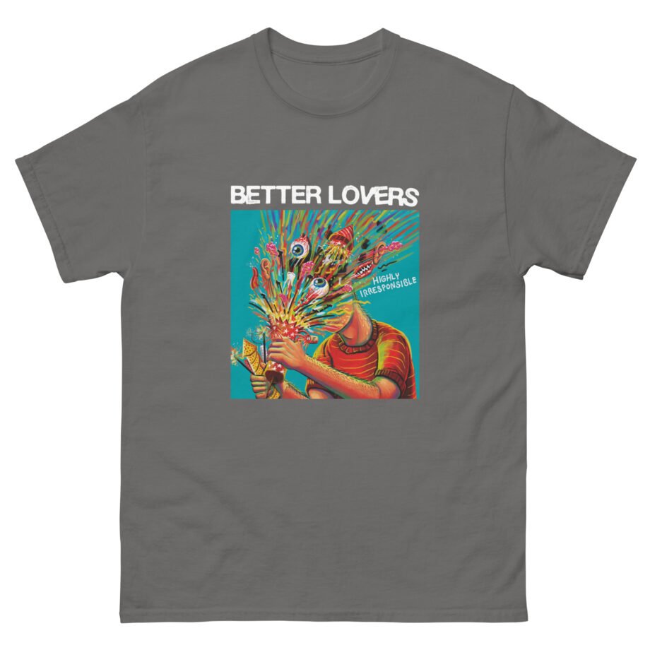 Better Lovers Highly Irresponsible Album Art Unisex classic tee