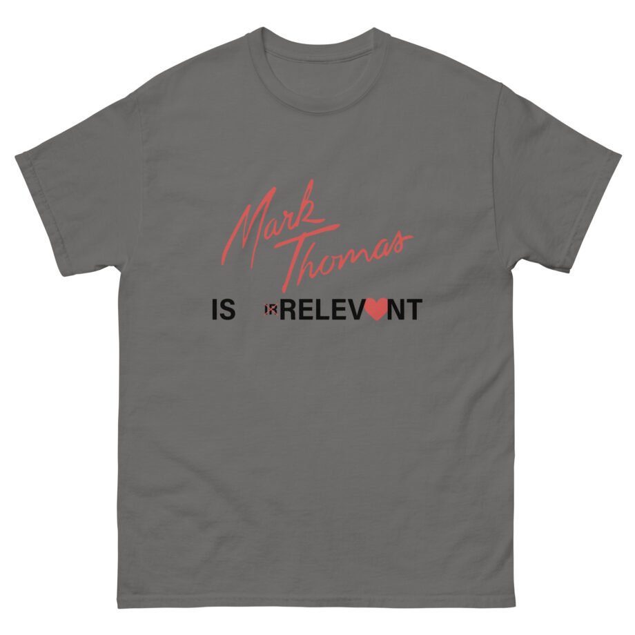 Duhitzmark IS IRRELEVONT Unisex classic tee