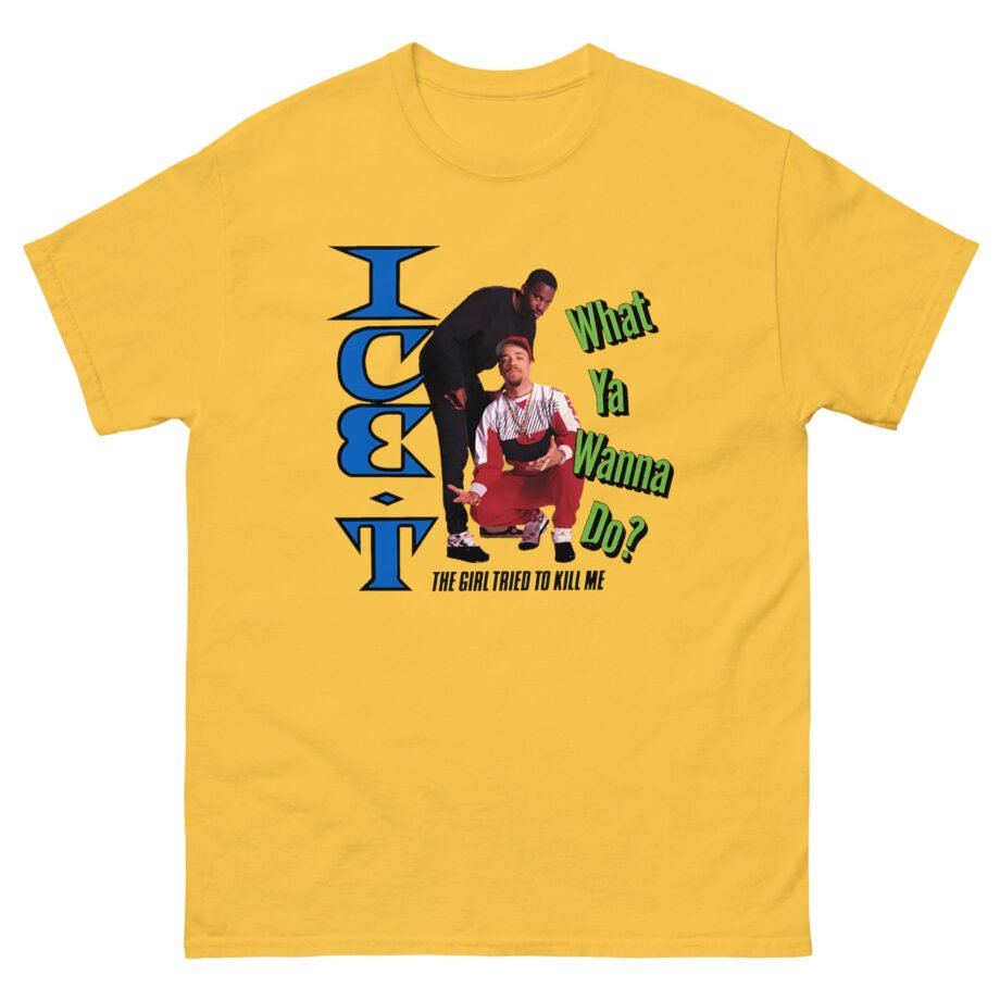 Ice-t What Ya Wanna Do Unisex classic tee