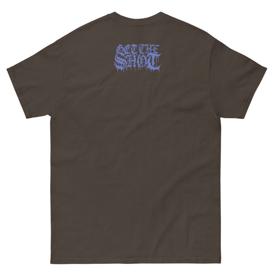 Get the Shot in Fear We Stand Unisex classic tee