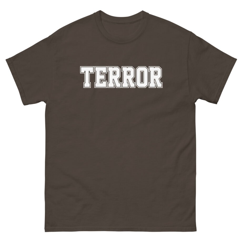Terror Never Wanted Me Unisex classic tee