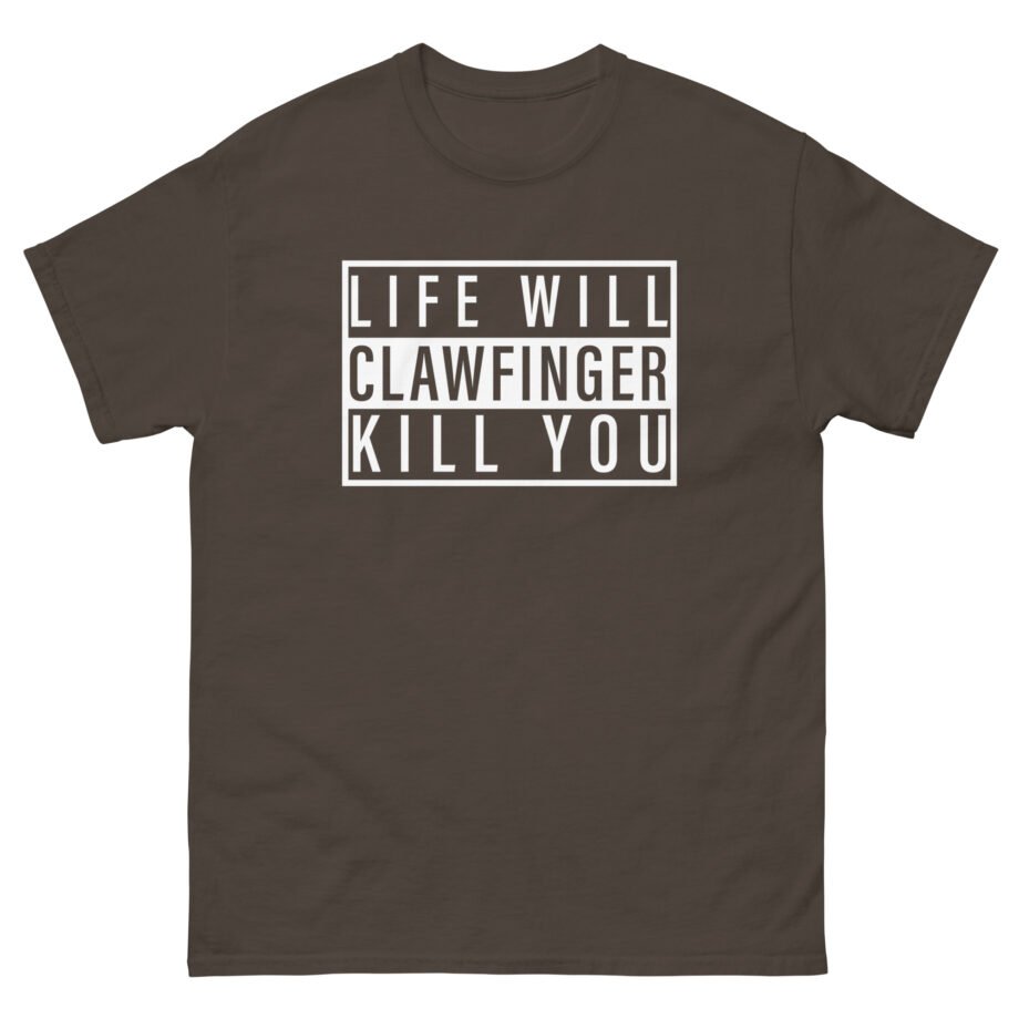 Clawfinger Life Will Kill You Unisex classic tee