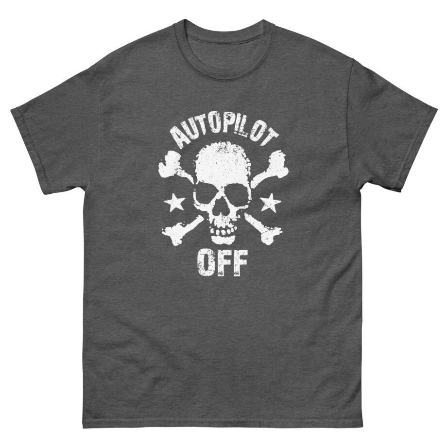 Autopilot Off Unisex classic tee