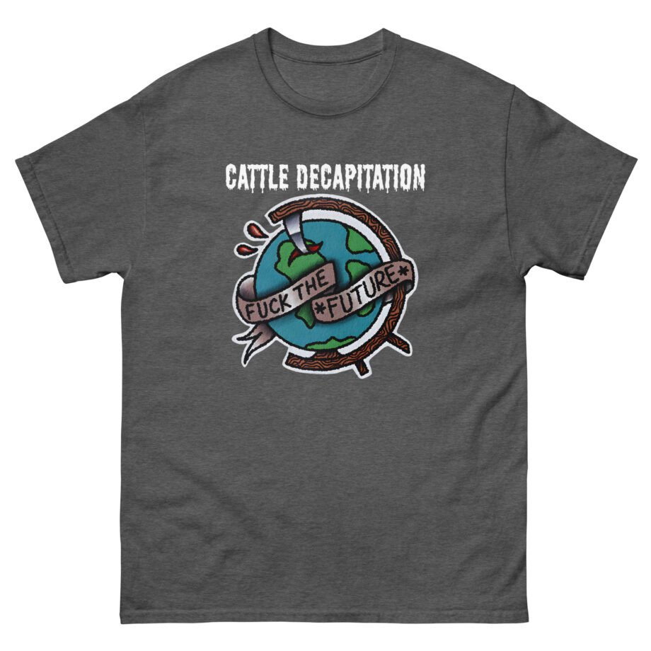Cattle Decap F**k the Future Unisex classic tee