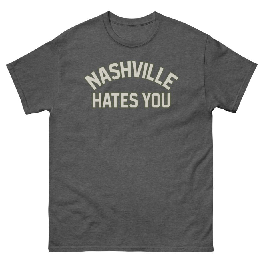 Orthodox Nashville Hates You Unisex classic tee