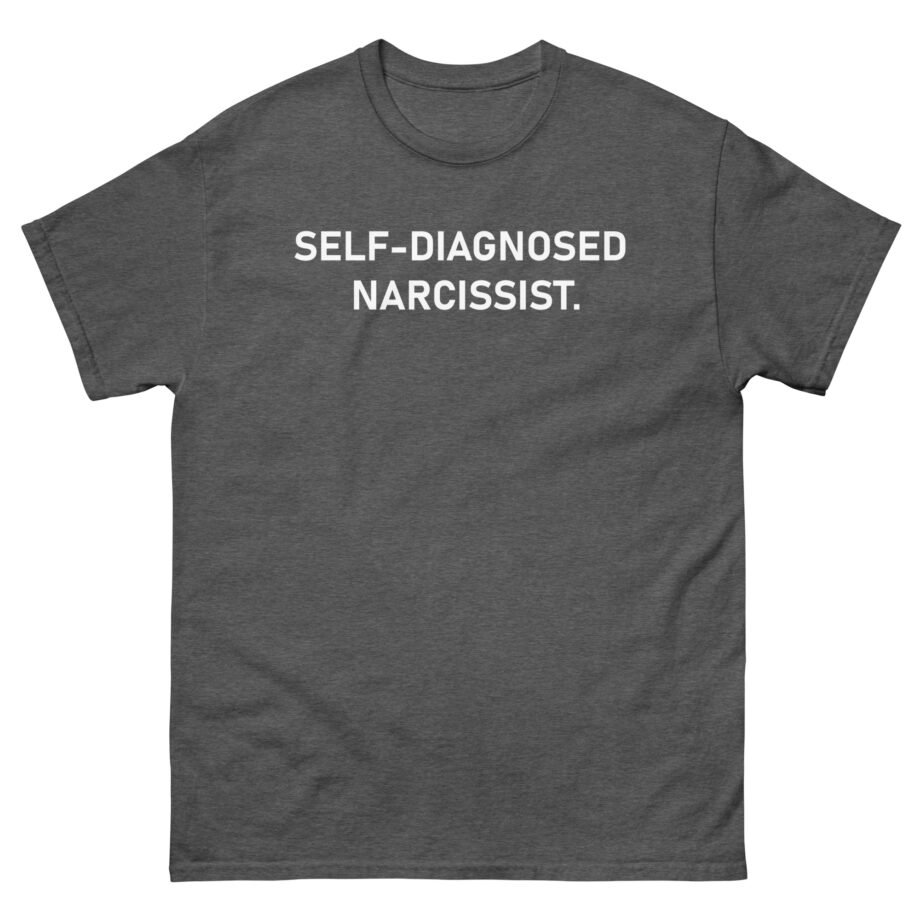 Tectone Self Diagnosed Narcissist Unisex classic tee
