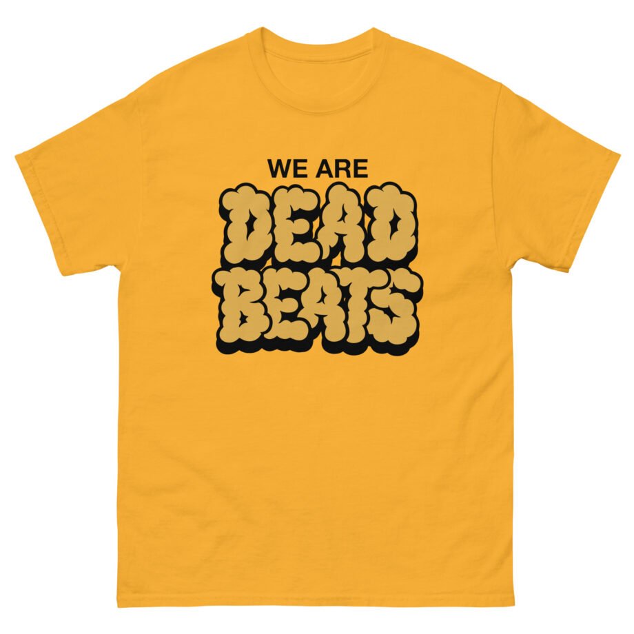 Deadbeats We Are Deadbeats Puff Unisex classic tee