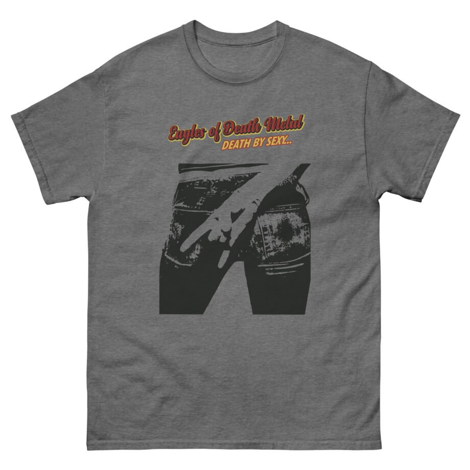Eagles of Death Metal Death by Sexy Unisex classic tee