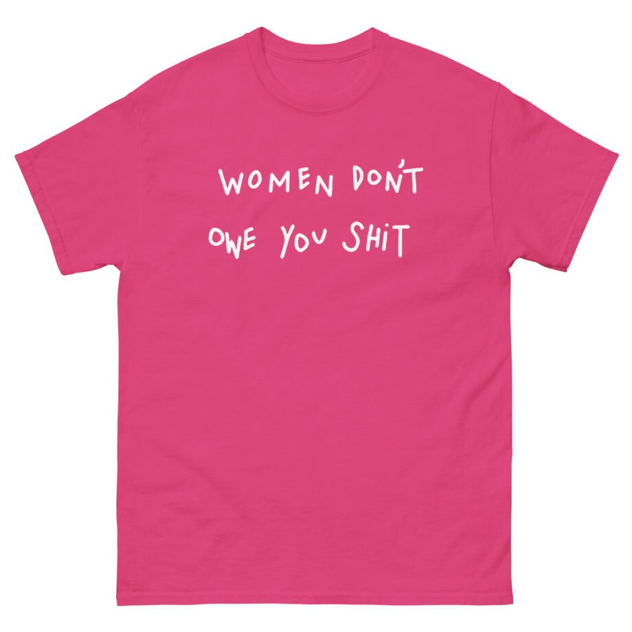 Chase Keith Women Don't Owe You Shit Unisex classic tee