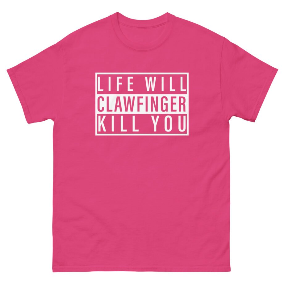 Clawfinger Life Will Kill You Unisex classic tee