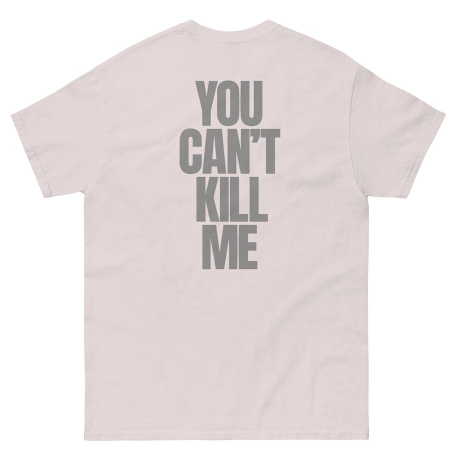 070 Shake You Can't Kill Me Unisex classic tee