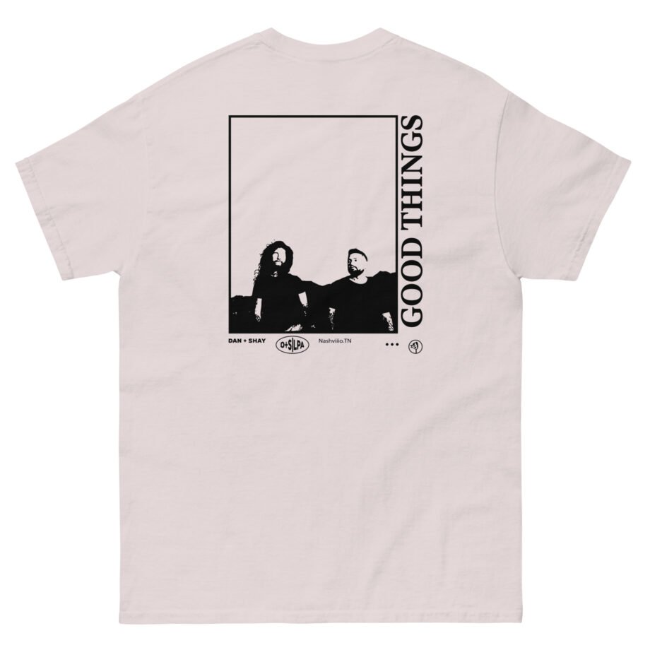 Dan and Shay Good Things Unisex classic tee