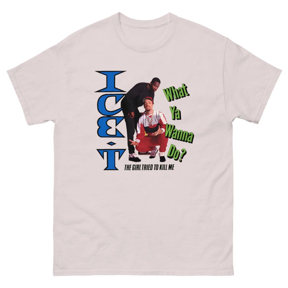 Ice-t What Ya Wanna Do Unisex classic tee