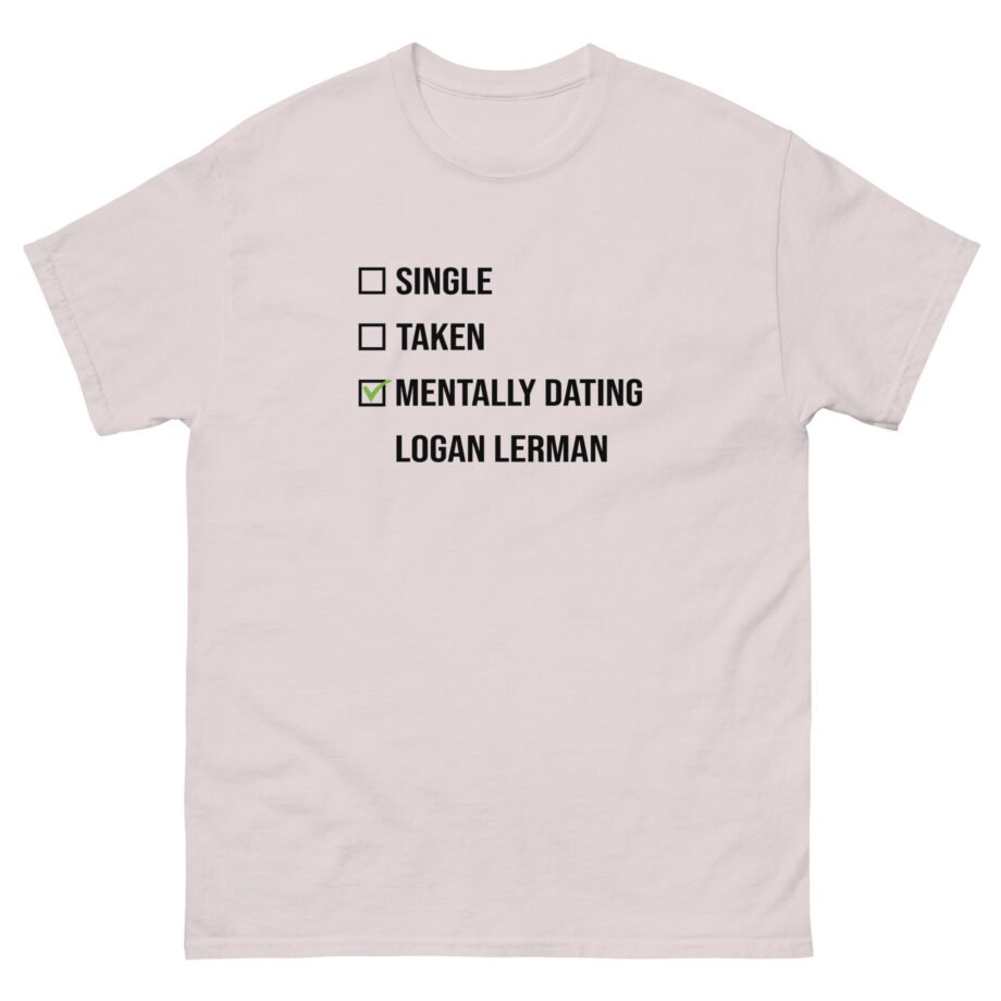 Mentally Dating Logan Lerman Unisex classic tee