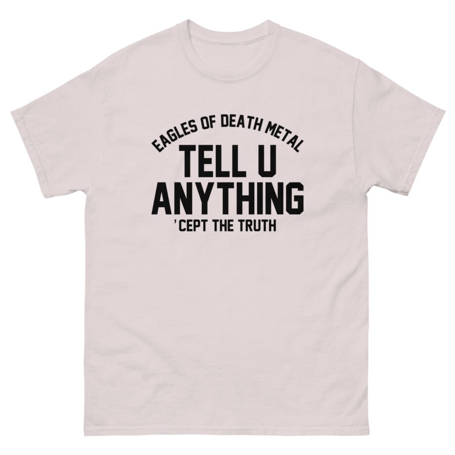 Eagles of Death Metal Tell You Anything Unisex classic tee