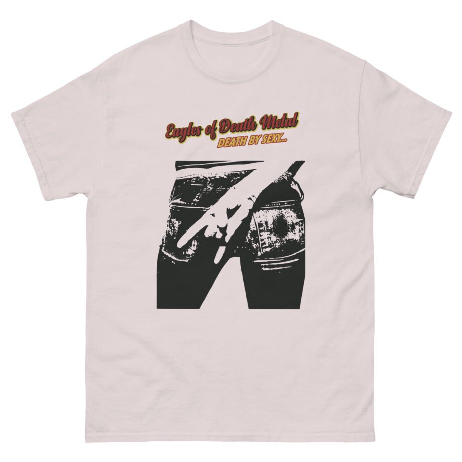 Eagles of Death Metal Death by Sexy Unisex classic tee