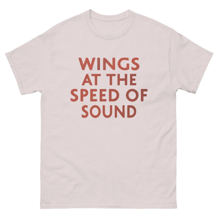 Wings at the Speed of Sound Unisex classic tee
