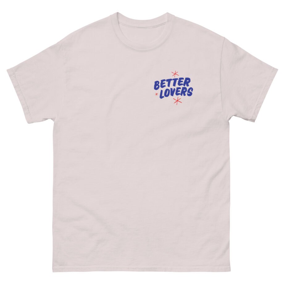 Better Lovers Not Suitable for Children Unisex classic tee