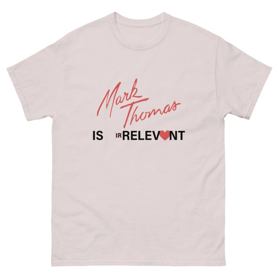 Duhitzmark IS IRRELEVONT Unisex classic tee