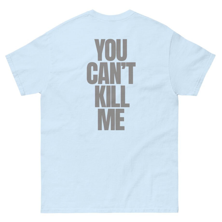 070 Shake You Can't Kill Me Unisex classic tee