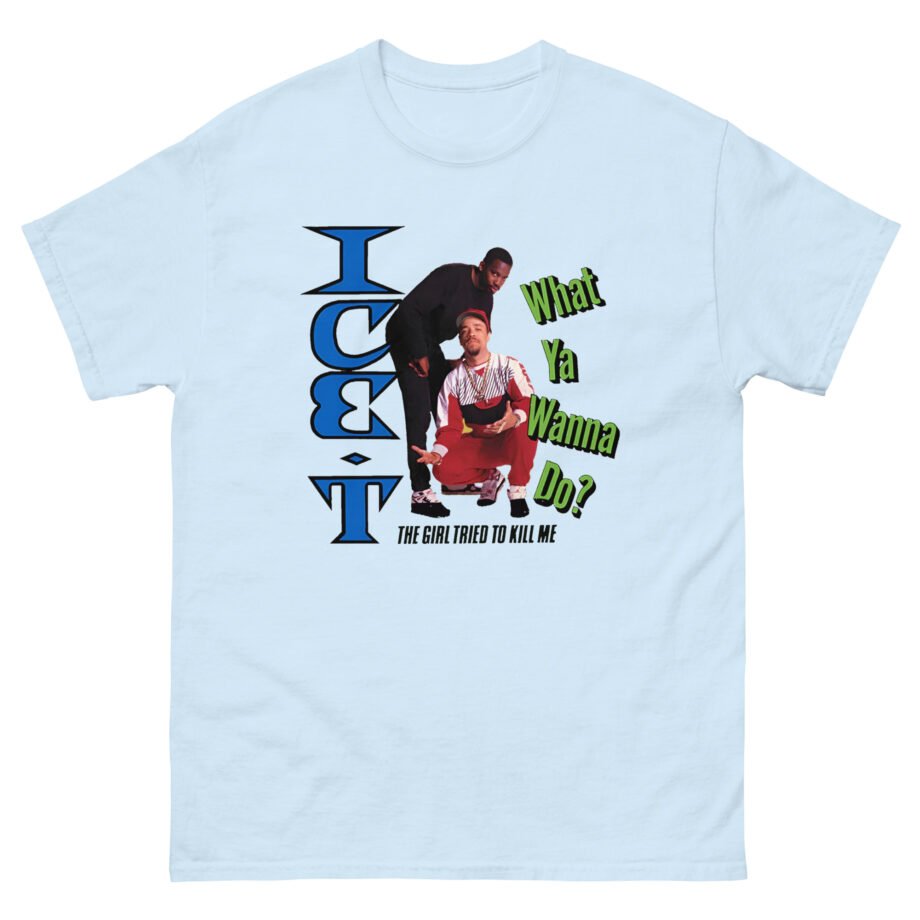 Ice-t What Ya Wanna Do Unisex classic tee