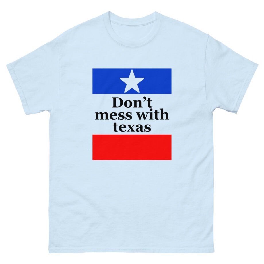 Amyl and the Sniffers Don’t Mess With Texas Unisex classic tee