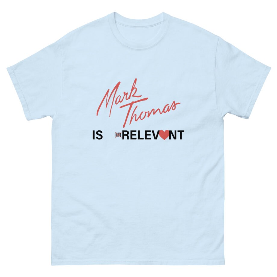Duhitzmark IS IRRELEVONT Unisex classic tee