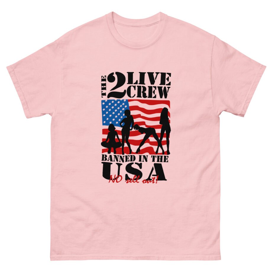 The 2 Live Crew Banned in the Usa Unisex classic tee
