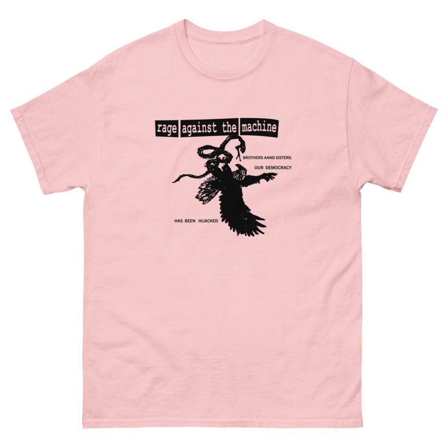 Rage Against the Machine Our Democracy Has Been Hijacked Unisex classic tee