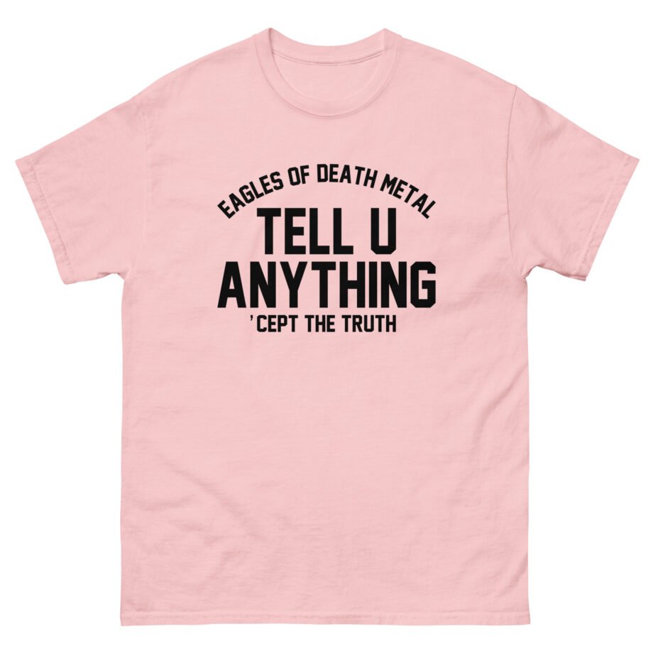 Eagles of Death Metal Tell You Anything Unisex classic tee