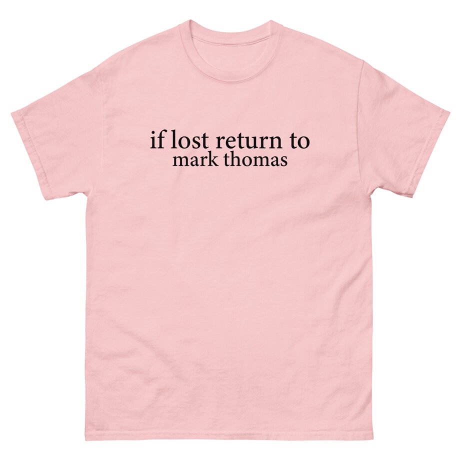 Duhitzmark if Lost Return to Mark Thomas Unisex classic tee