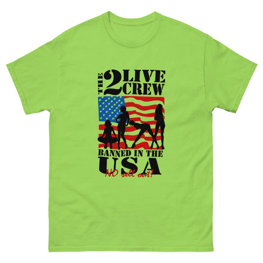 The 2 Live Crew Banned in the Usa Unisex classic tee
