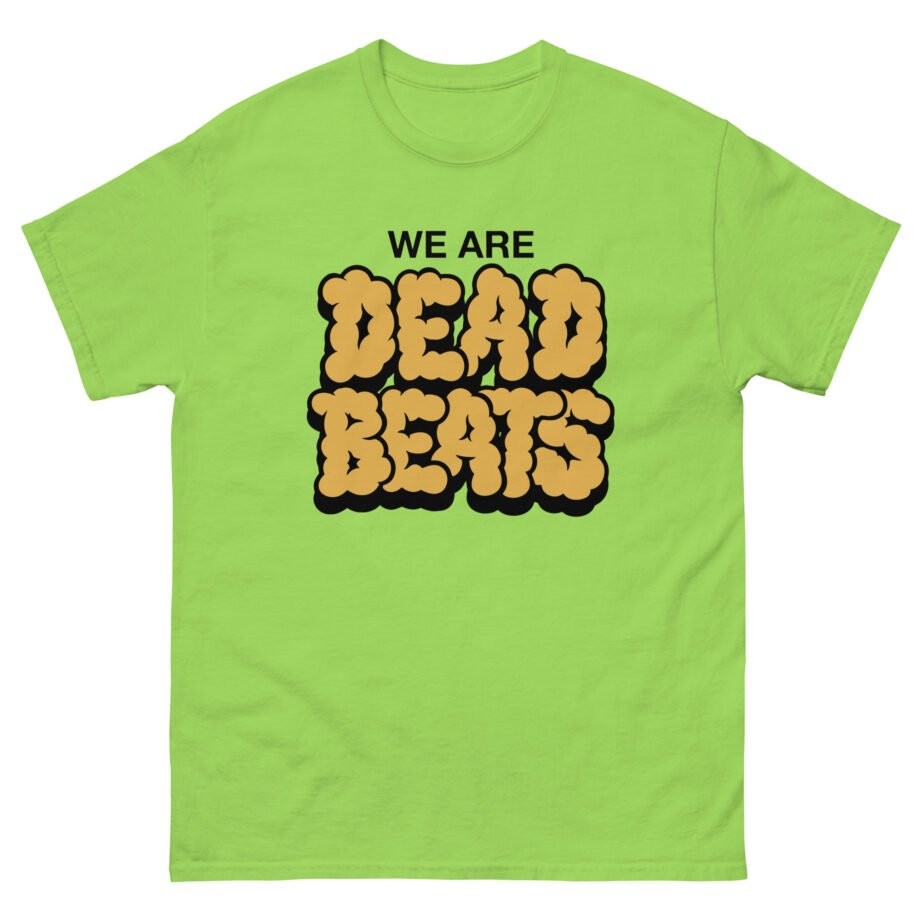Deadbeats We Are Deadbeats Puff Unisex classic tee
