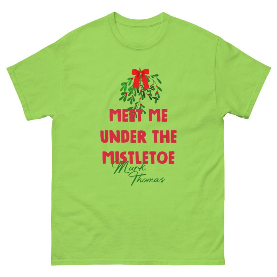 Duhitzmark Meet Me Under the Mistletoe Mark Thomas Unisex classic tee