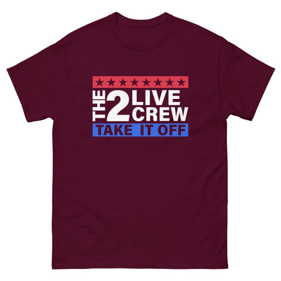 2 Live Crew Take It Off Unisex classic tee