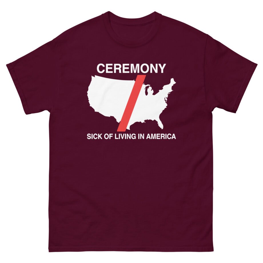 Ceremony Sick of Living in America Map Unisex classic tee