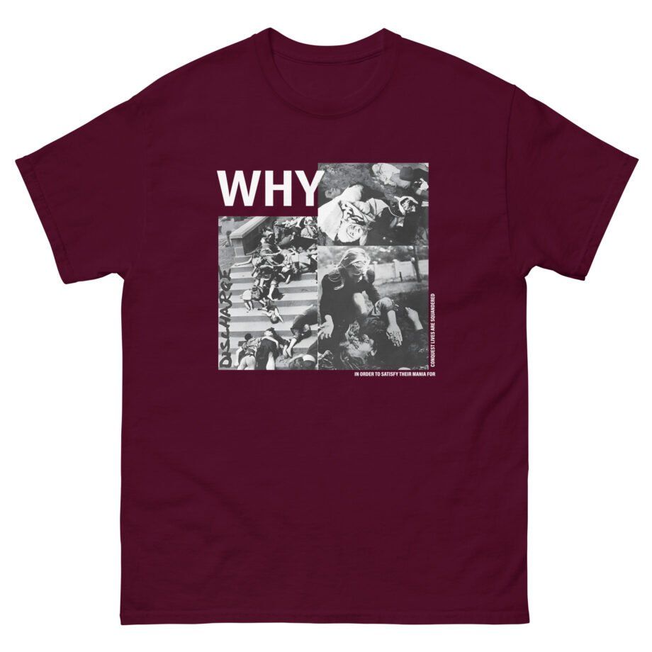 Discharge Why? Unisex classic tee