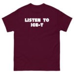 Ice-t Listen To Unisex classic tee