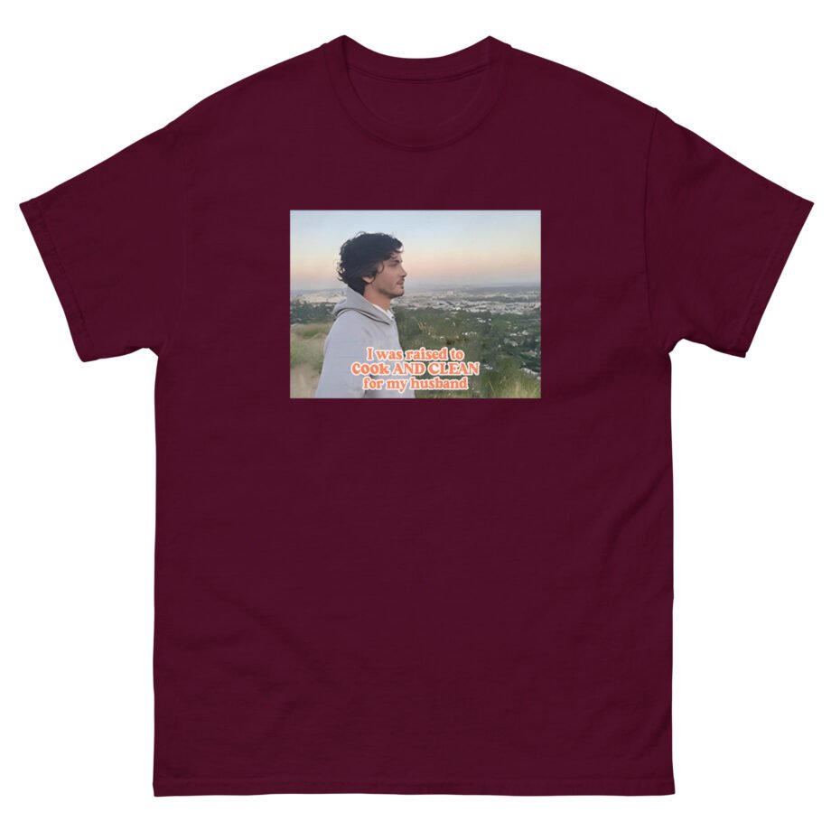 Logan Lerman I Was Raised to Cook and Clean for My Husband Unisex classic tee