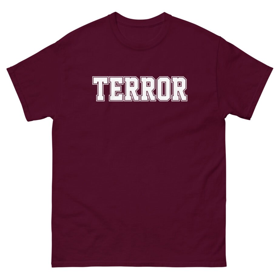Terror Never Wanted Me Unisex classic tee
