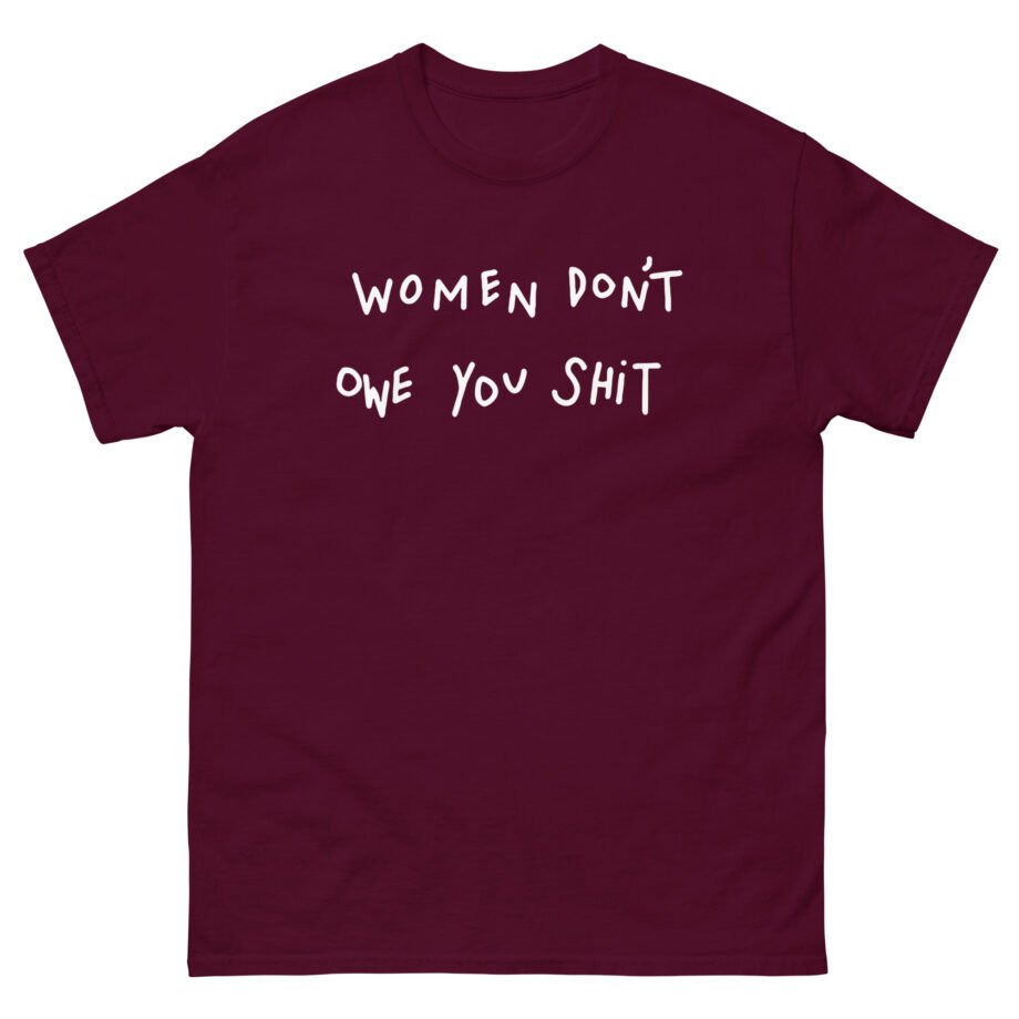 Chase Keith Women Don't Owe You Shit Unisex classic tee