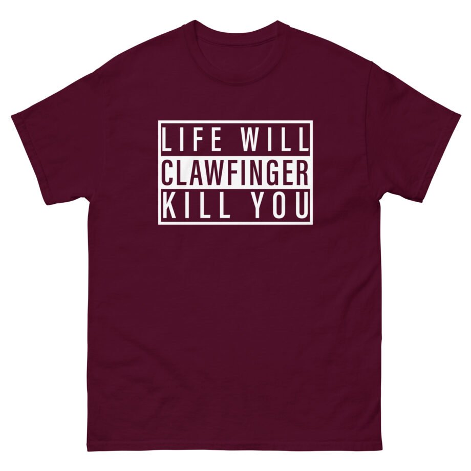 Clawfinger Life Will Kill You Unisex classic tee