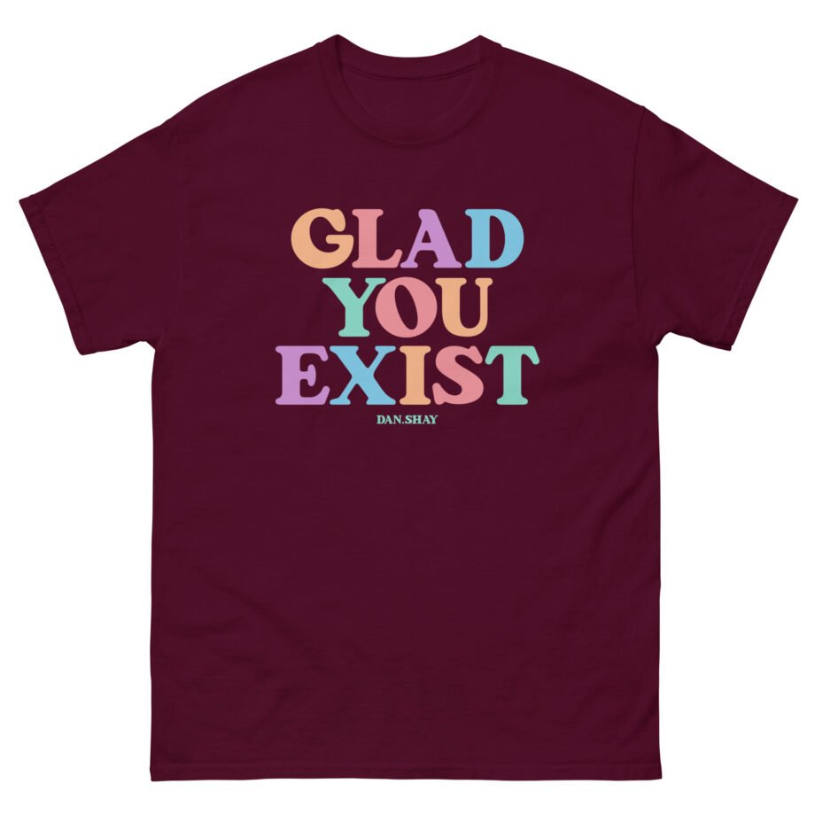 Dan and Shay Glad You Exist Unisex classic tee