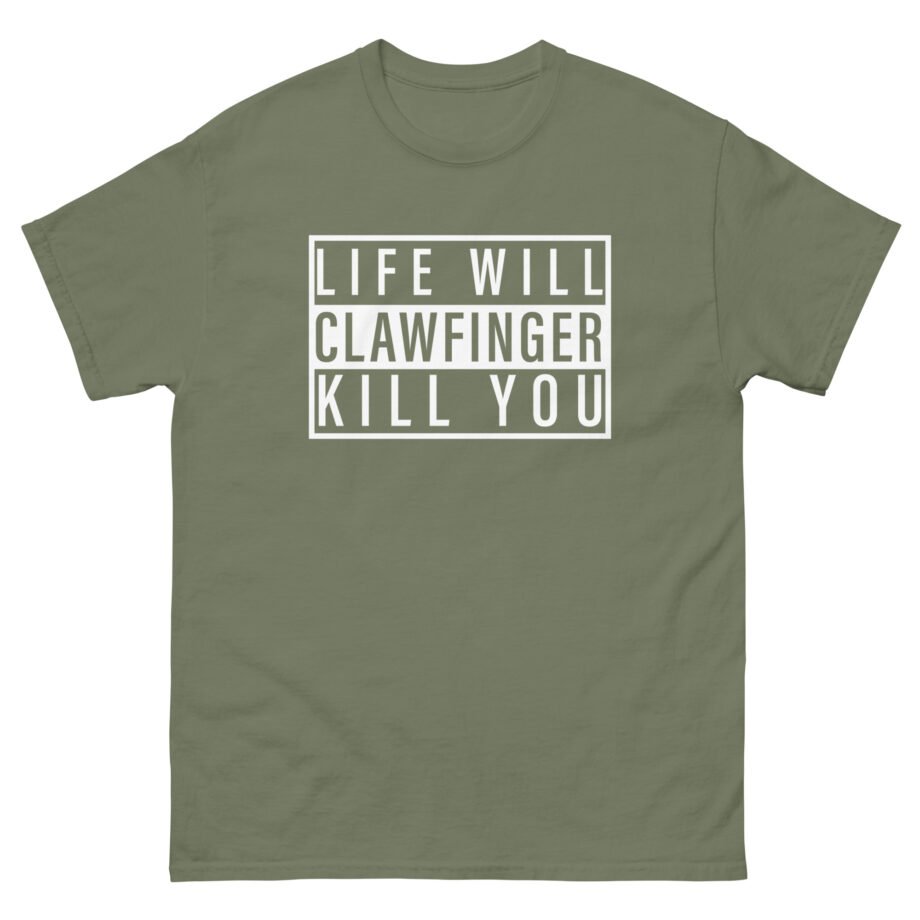 Clawfinger Life Will Kill You Unisex classic tee