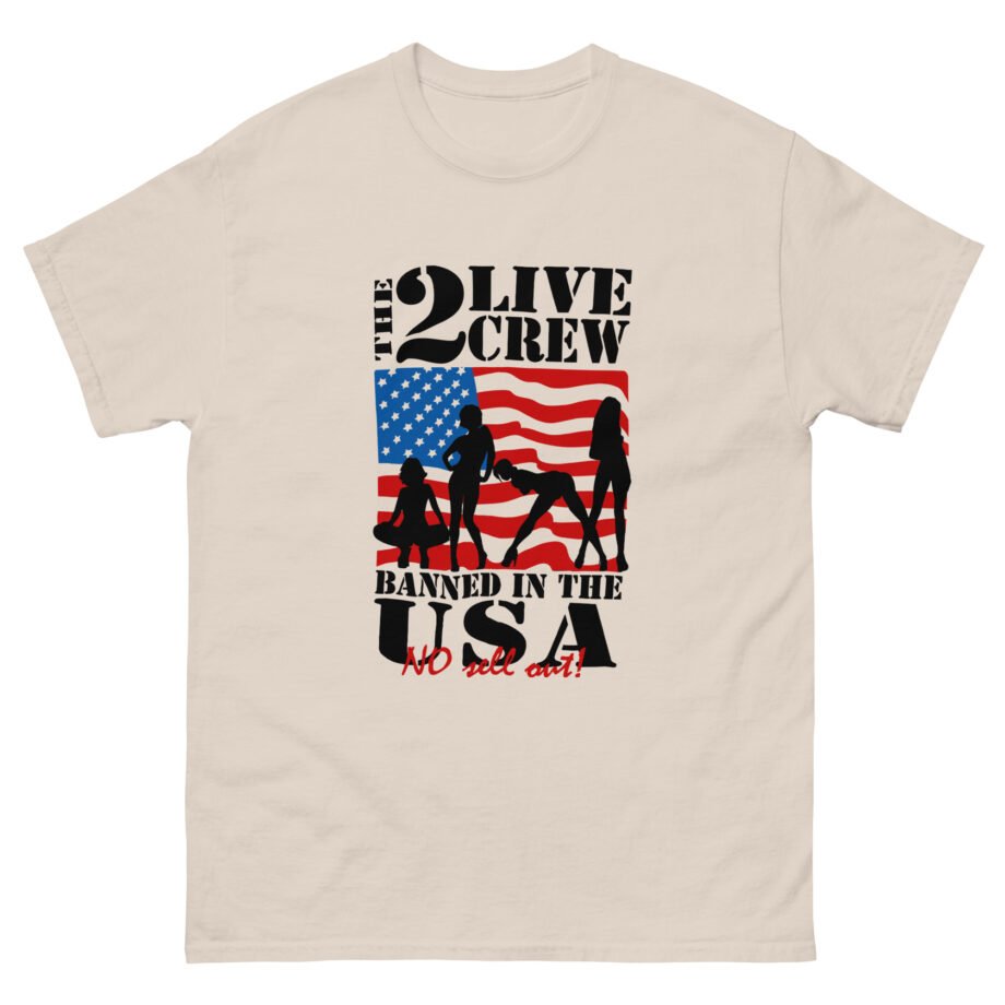 The 2 Live Crew Banned in the Usa Unisex classic tee